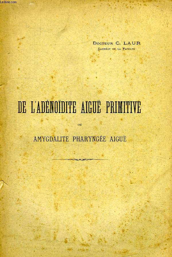 DE L'ADENOIDITE AIGUE PRIMITIVE, OU AMYGDALITE PHARYNGEE AIGUE