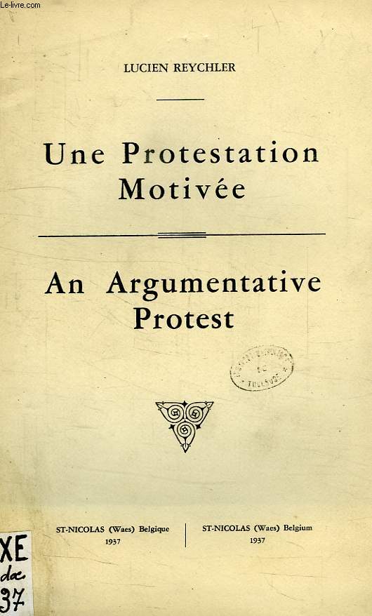 UNE PROTESTATION MOTIVEE, AN ARGUMENTATIVE PROTEST