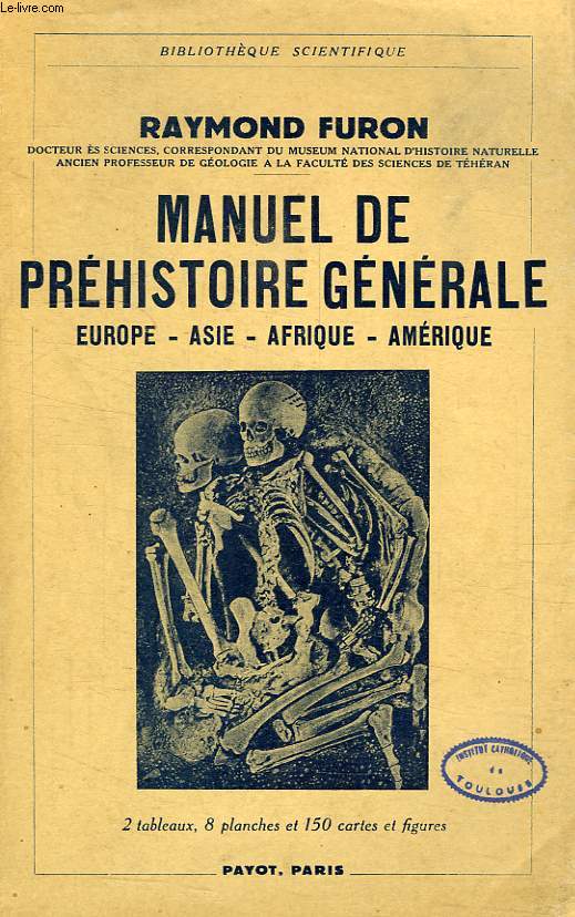 MANUEL DE PREHISTOIRE GENERALE, EUROPE, ASIE, AFRIQUE, AMERIQUE