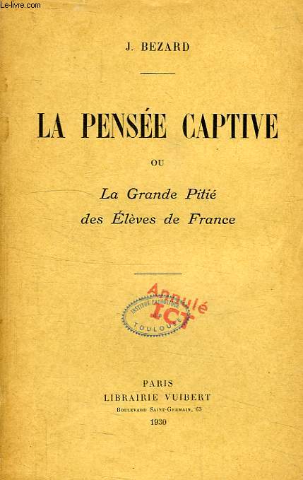 LA PENSEE CAPTIVE, OU LA GRANDE PITIE DES ELEVES DE FRANCE