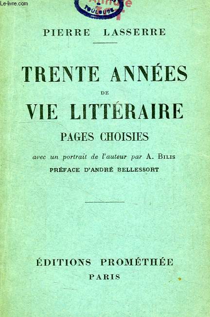 TRENTE ANNEES DE VIE LITTERAIRE, PAGES CHOISIES