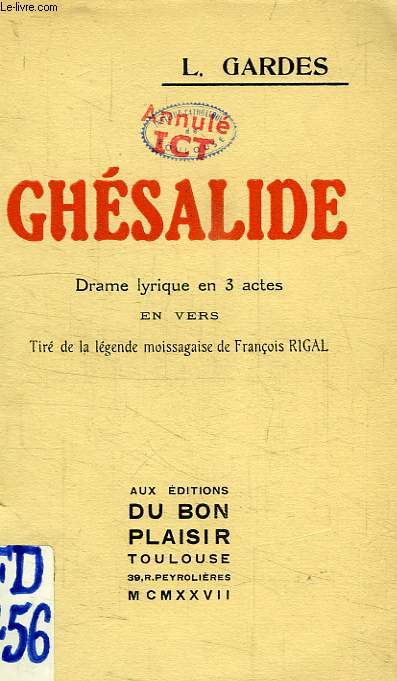 GHESALIDE, DRAME LYRIQUE EN VERS EN 3 ACTES