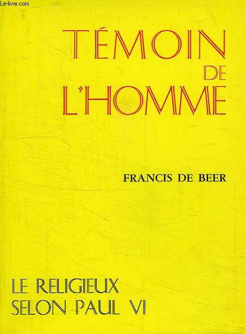 TEMOIN DE L'HOMME, LE RELIGIEUX SELON PAUL VI