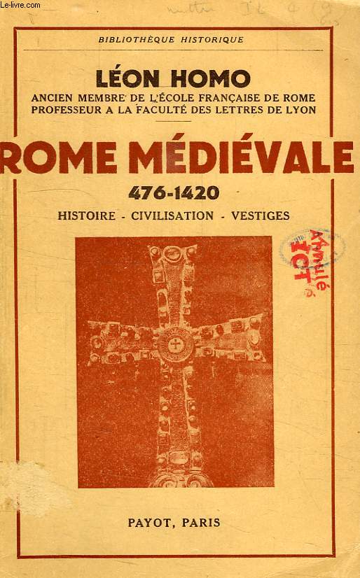 ROME MEDIEVALE, 476-1420, HISTOIRE - CIVILISATION - VESTIGES
