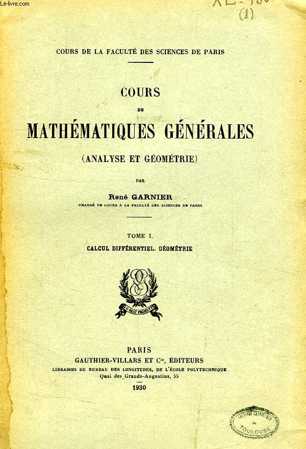 COURS DE MATHEMATIQUES GENERALES (ANALYSE ET GEOMETRIE), 2 TOMES