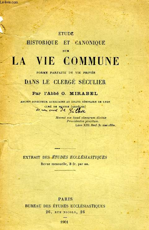 ETUDE HISTORIQUE ET CANONIQUE SUR LA VIE COMMUNE, FORME PARFAITE DE VIE PRIVEE, DANS LE CERGE SECULIER