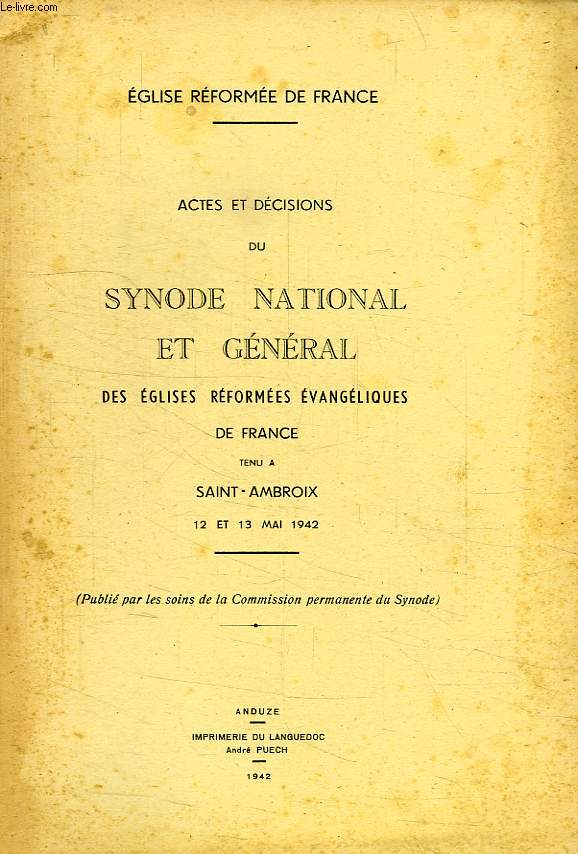 ACTES ET DECISIONS DU SYNODE NATIONAL ET GENERAL DES EGLISES REFORMEES EVANGELIQUES DE FRANCE, TENU A SAINT-AMBROIX