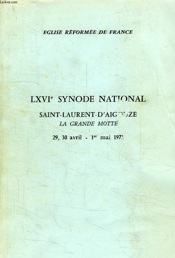 LXVIe SYNODE NATIONAL, SAINT-LAURENT-D'AIGOUZE, LA GRANDE MOTTE