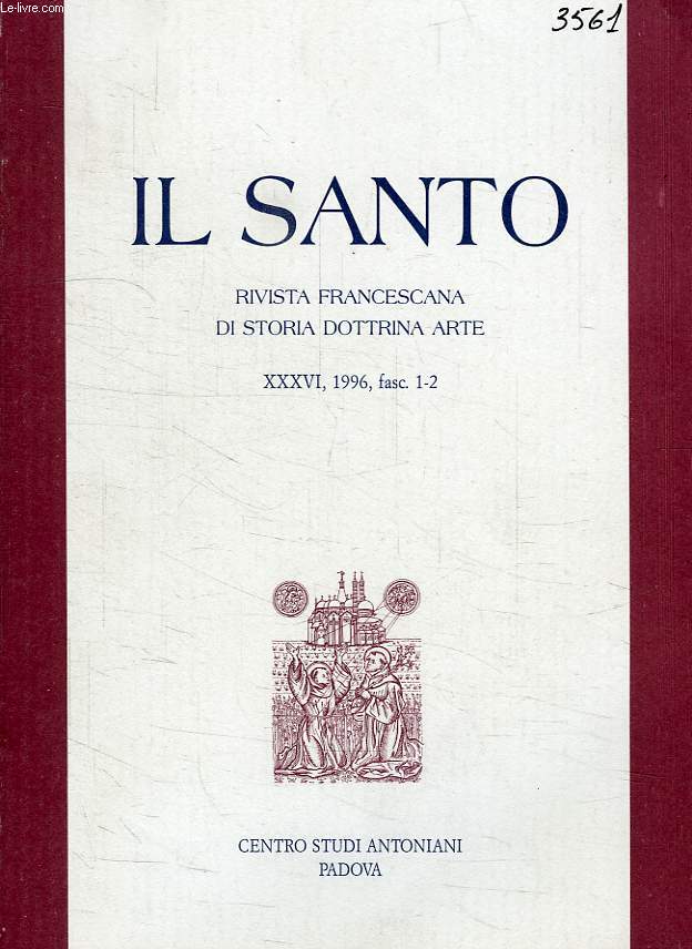 IL SANTO, RIVISTA FRANCESCANA DI STORIA, DOTTRINA, ARTE, 16 TOMES (1996-2007)
