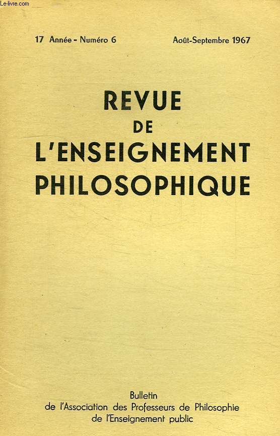 REVUE DE L'ENSEIGNEMENT PHILOSOPHIQUE, 17e ANNEE, N 5, JUIN-JUILLET 1967