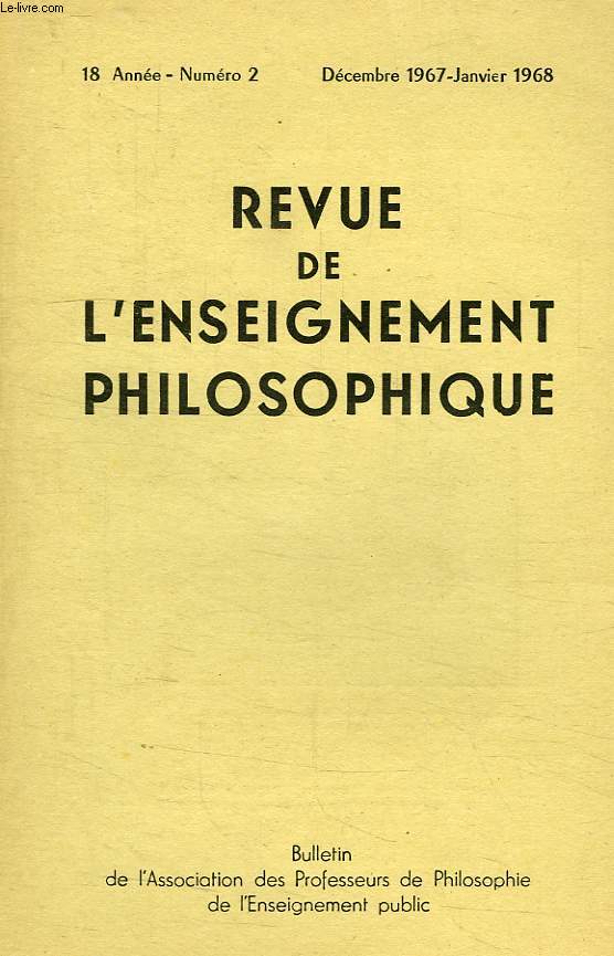 REVUE DE L'ENSEIGNEMENT PHILOSOPHIQUE, 18e ANNEE, N 2, DEC.-JAN. 1967-1968