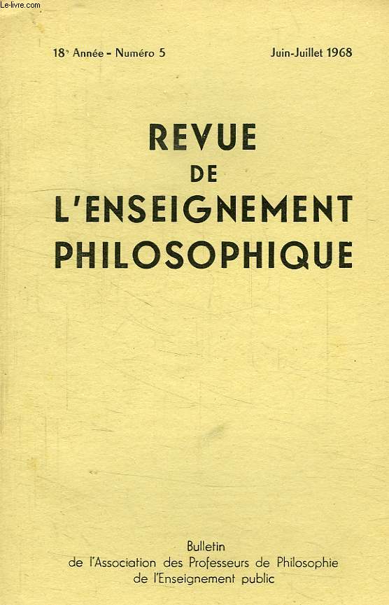 REVUE DE L'ENSEIGNEMENT PHILOSOPHIQUE, 18e ANNEE, N 5, JUIN-JUILLET 1968