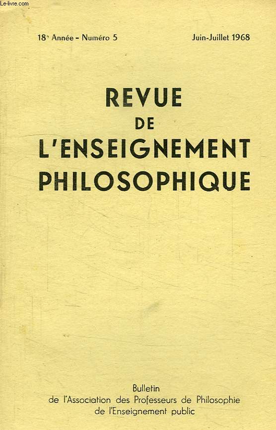REVUE DE L'ENSEIGNEMENT PHILOSOPHIQUE, 18e ANNEE, N 5, JUIN-JUILLET 1968