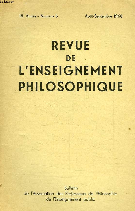 REVUE DE L'ENSEIGNEMENT PHILOSOPHIQUE, 18e ANNEE, N 6, AOUT-SEPT. 1968