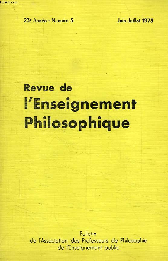 REVUE DE L'ENSEIGNEMENT PHILOSOPHIQUE, 23e ANNEE, N 5, JUIN-JUILLET 1973