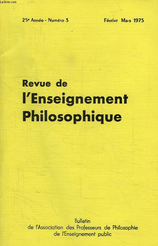 REVUE DE L'ENSEIGNEMENT PHILOSOPHIQUE, 25e ANNEE, N 3, FEV.-MARS 1975