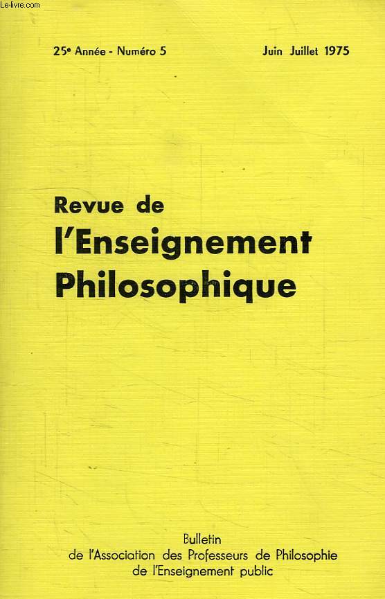 REVUE DE L'ENSEIGNEMENT PHILOSOPHIQUE, 25e ANNEE, N 5, JUIN-JUILLET 1975