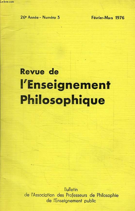 REVUE DE L'ENSEIGNEMENT PHILOSOPHIQUE, 26e ANNEE, N 3, FEV.-MARS 1976