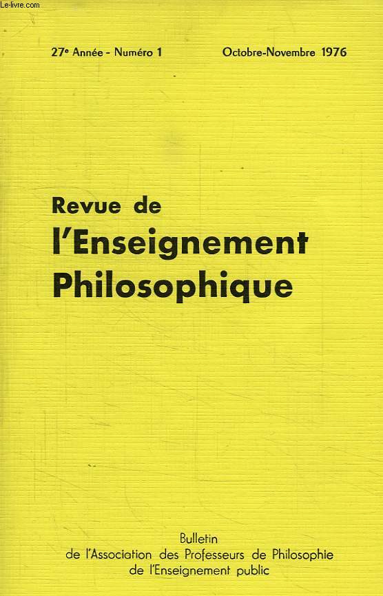 REVUE DE L'ENSEIGNEMENT PHILOSOPHIQUE, 27e ANNEE, N 1, OCT.-NOV. 1976