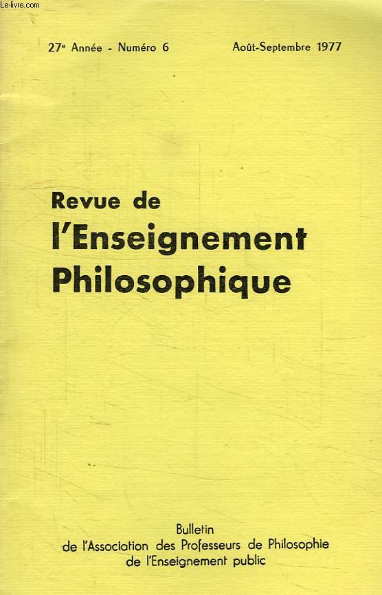 REVUE DE L'ENSEIGNEMENT PHILOSOPHIQUE, 27e ANNEE, N 6, AOUT-SEPT. 1977