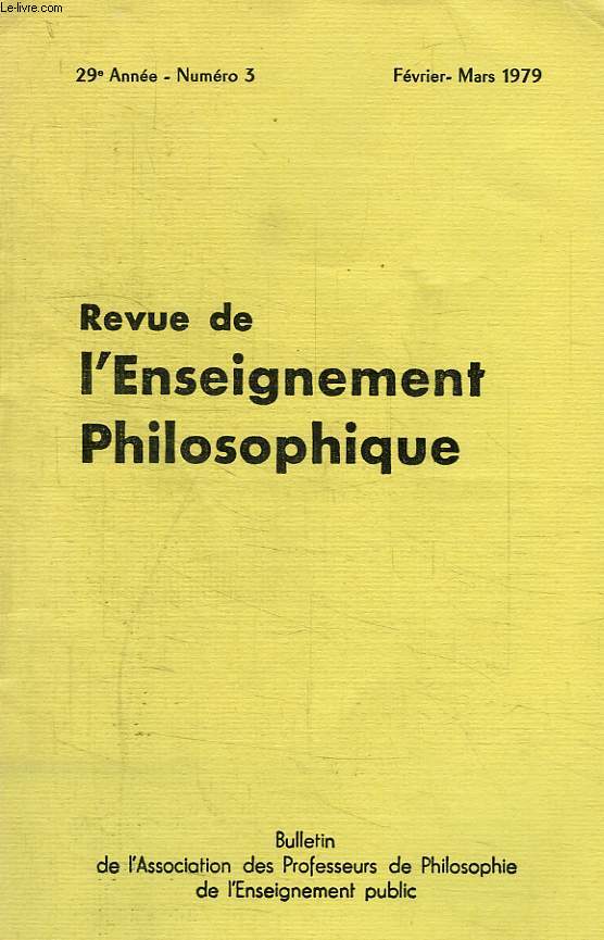 REVUE DE L'ENSEIGNEMENT PHILOSOPHIQUE, 29e ANNEE, N 3, FEV.-MARS 1979