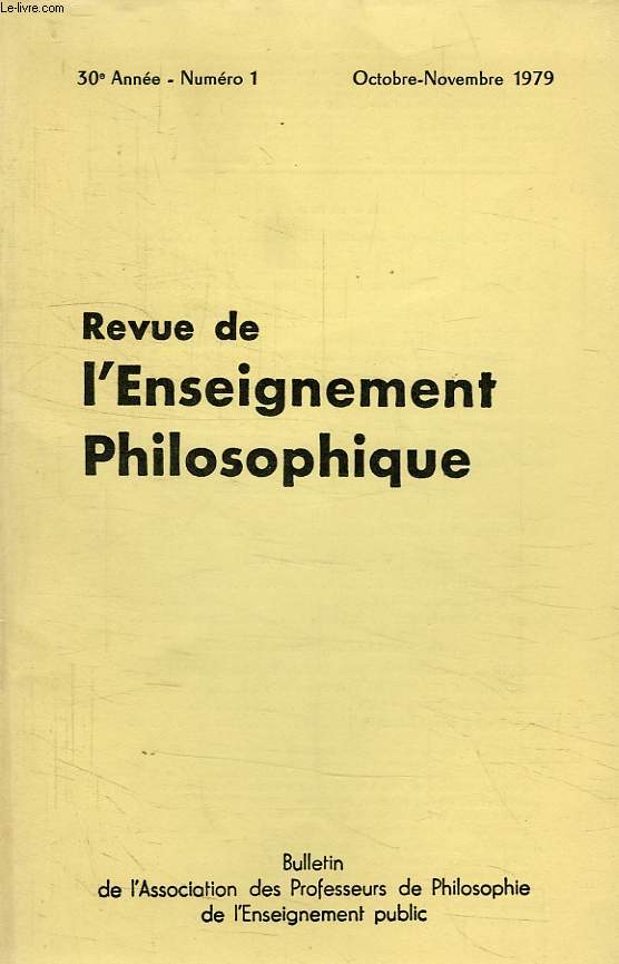 REVUE DE L'ENSEIGNEMENT PHILOSOPHIQUE, 30e ANNEE, N 1, OCT.-NOV. 1979