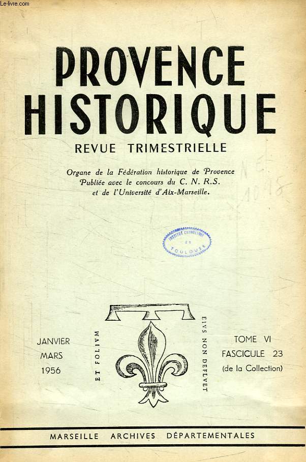 PROVENCE HISTORIQUE, TOME VI, FASC. 23, JAN.-MARS 1956