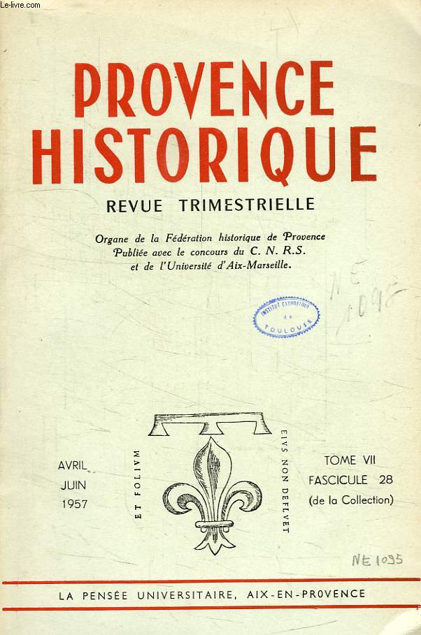 PROVENCE HISTORIQUE, TOME VII, FASC. 28, AVRIL-JUIN 1957