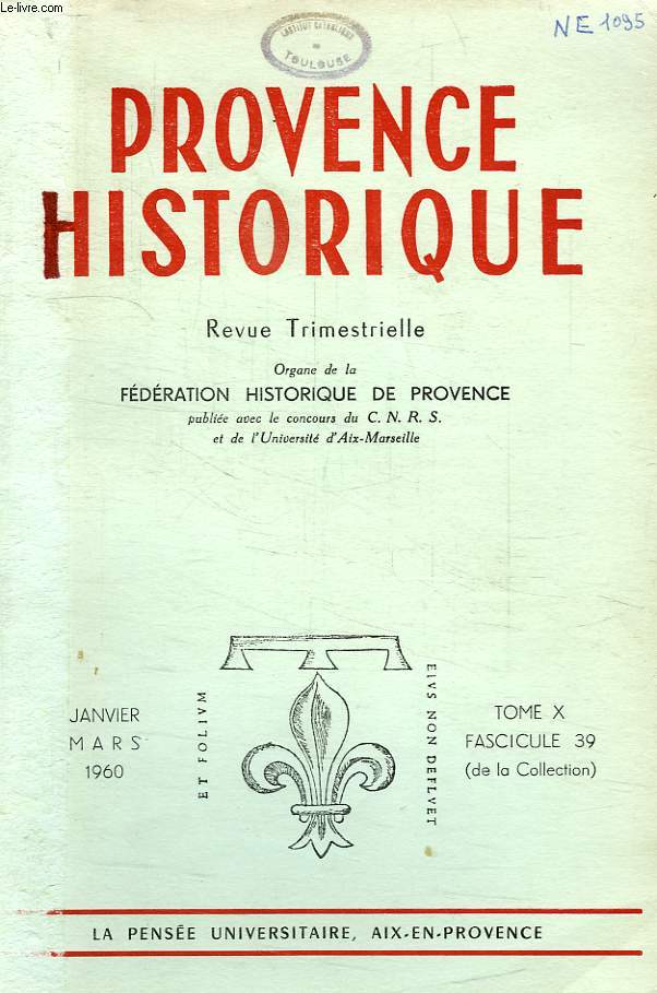 PROVENCE HISTORIQUE, TOME X, FASC. 39, JAN.-MARS 1960