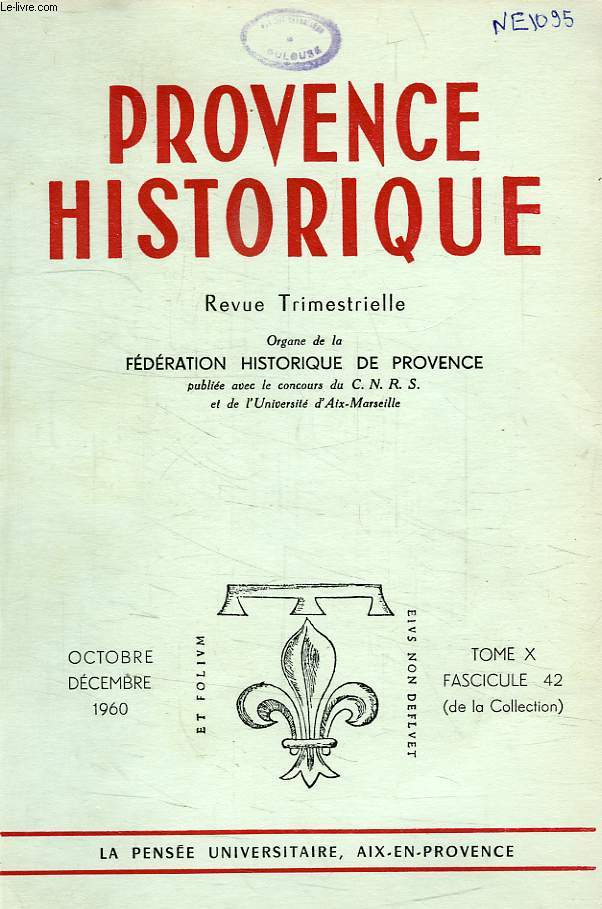 PROVENCE HISTORIQUE, TOME X, FASC. 42, OCT.-DEC. 1960