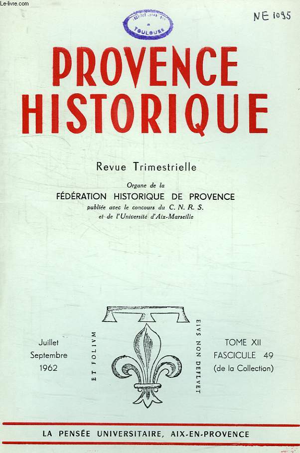PROVENCE HISTORIQUE, TOME XII, FASC. 49, JUILLET-SEPT. 1962