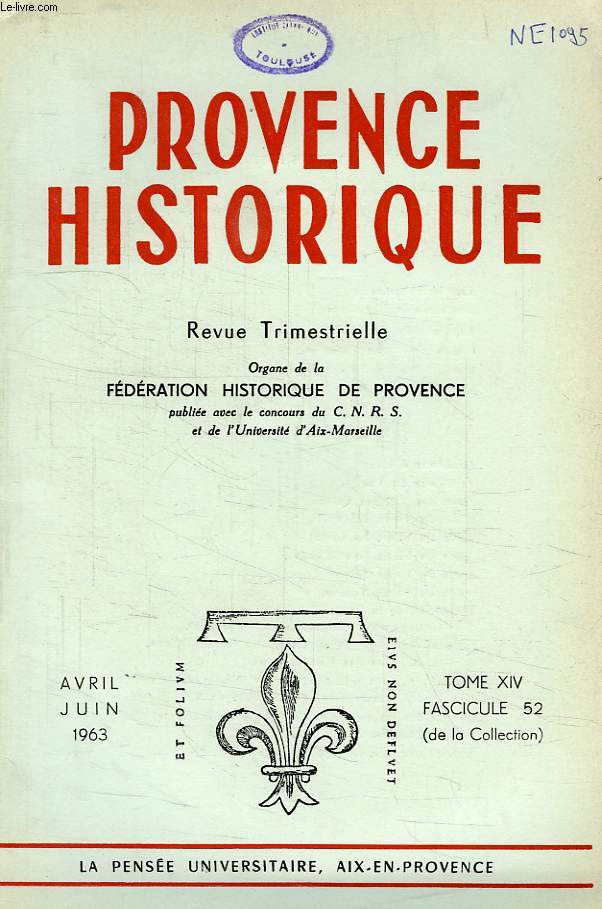 PROVENCE HISTORIQUE, TOME XIII, FASC. 52, AVRIL-JUIN 1963