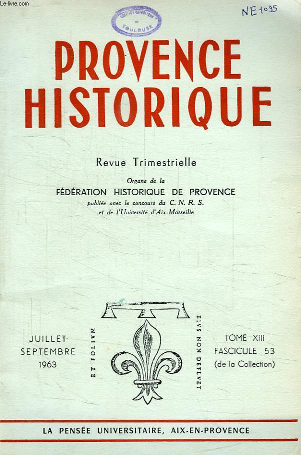 PROVENCE HISTORIQUE, TOME XIII, FASC. 53, JUILLET-SEPT. 1963