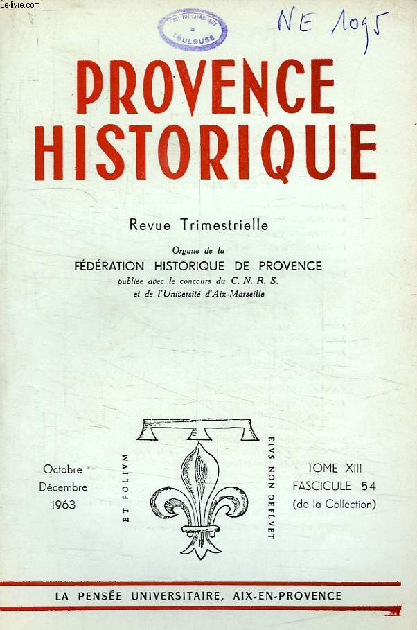 PROVENCE HISTORIQUE, TOME XIII, FASC. 54, OCT.-DEC. 1963