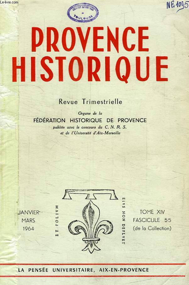 PROVENCE HISTORIQUE, TOME XIV, FASC. 55, JAN.-MARS 1964