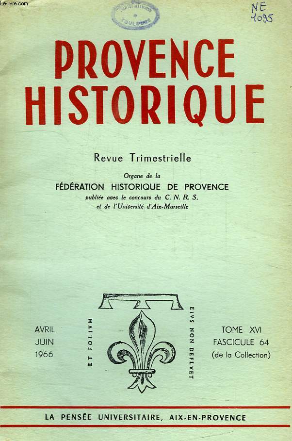 PROVENCE HISTORIQUE, TOME XVI, FASC. 64, AVRIL-JUIN 1966