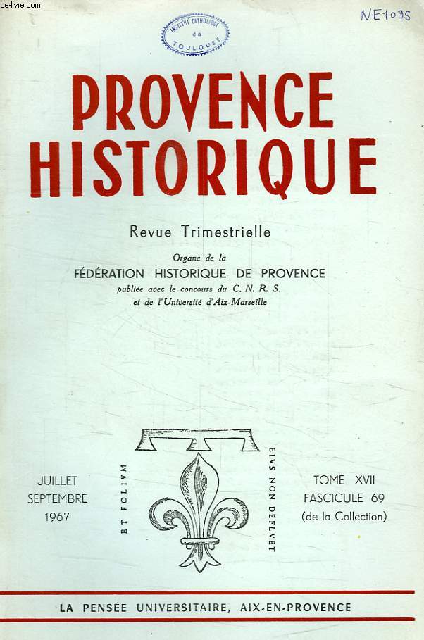 PROVENCE HISTORIQUE, TOME XVII, FASC. 69, JUILLET-SEPT. 1967