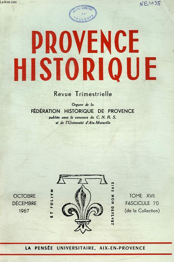 PROVENCE HISTORIQUE, TOME XVII, FASC. 70, OCT.-DEC. 1967