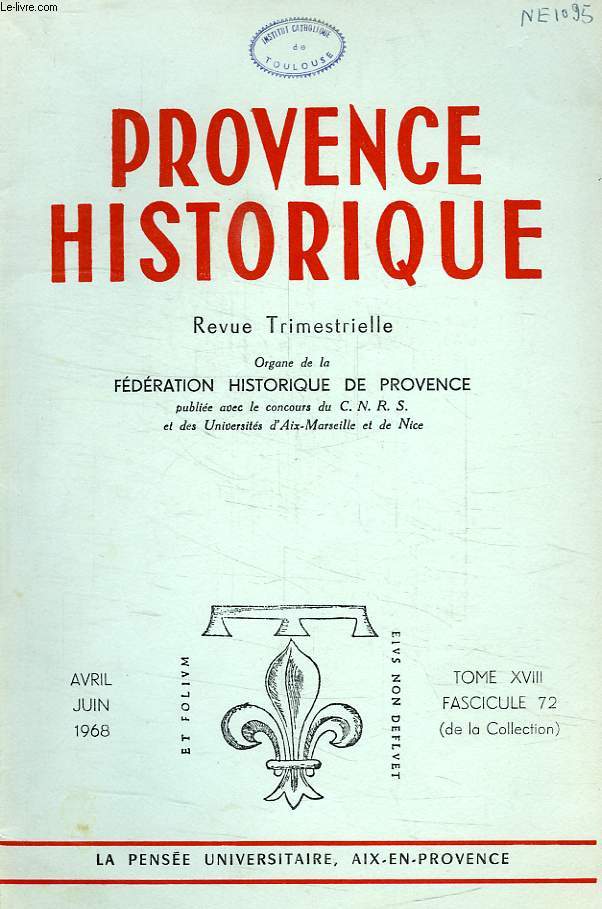 PROVENCE HISTORIQUE, TOME XVIII, FASC. 72, AVRIL-JUIN 1968