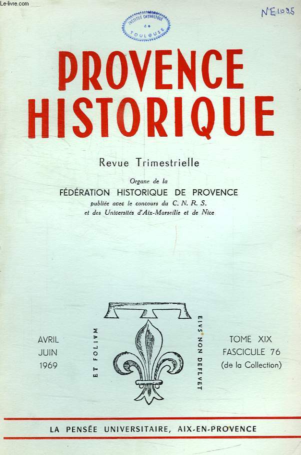 PROVENCE HISTORIQUE, TOME XIX, FASC. 76, AVRIL-JUIN 1969