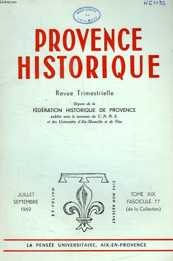 PROVENCE HISTORIQUE, TOME XIX, FASC. 77, JUILLET-SEPT. 1969