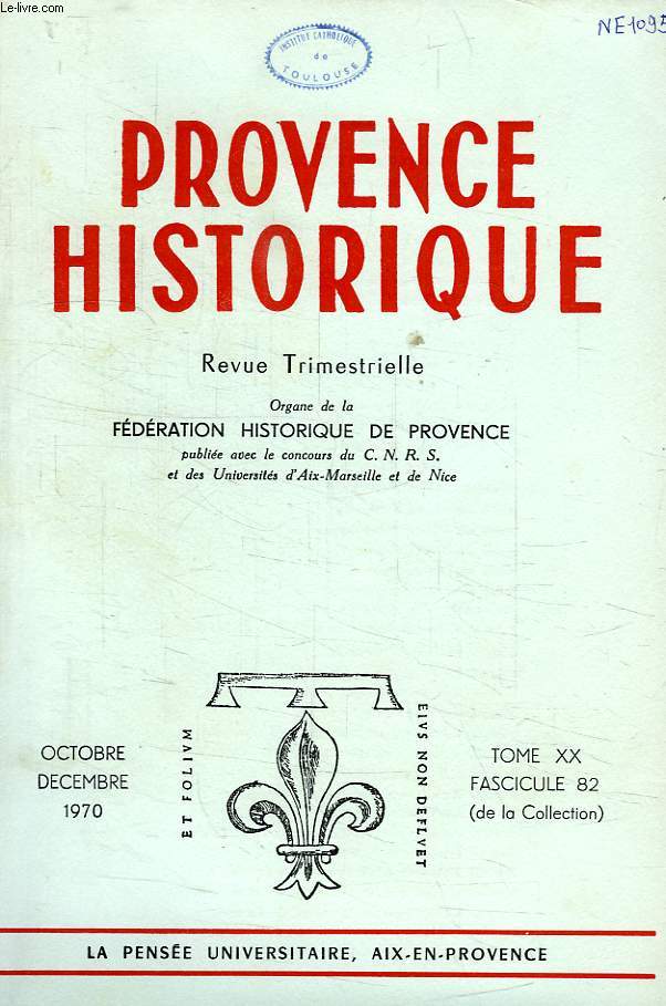 PROVENCE HISTORIQUE, TOME XX, FASC. 82, OCT.-DEC. 1970