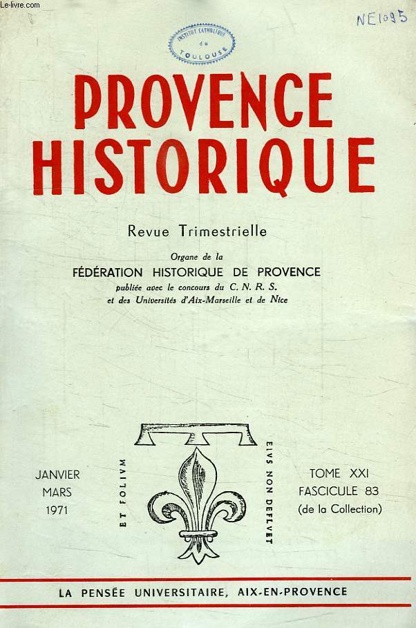 PROVENCE HISTORIQUE, TOME XXI, FASC. 83, JAN.-MARS 1971