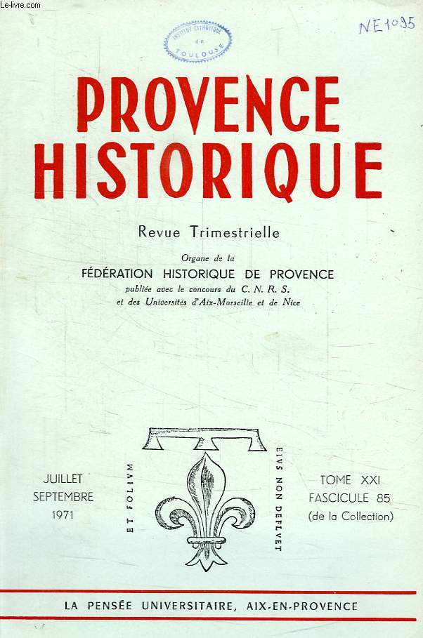 PROVENCE HISTORIQUE, TOME XXI, FASC. 85, JUILLET-SEPT. 1971