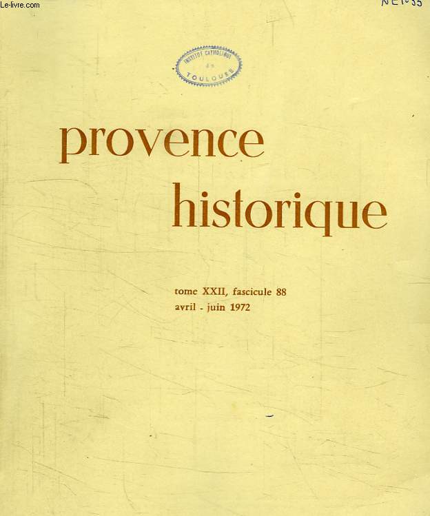 PROVENCE HISTORIQUE, TOME XXII, FASC. 88, AVRIL-JUIN 1972