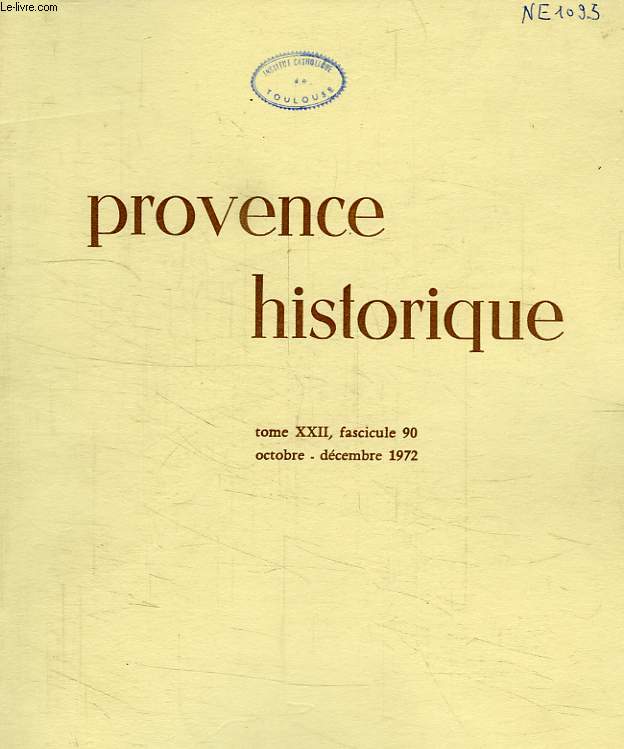 PROVENCE HISTORIQUE, TOME XXII, FASC. 90, OCT.-DEC. 1972