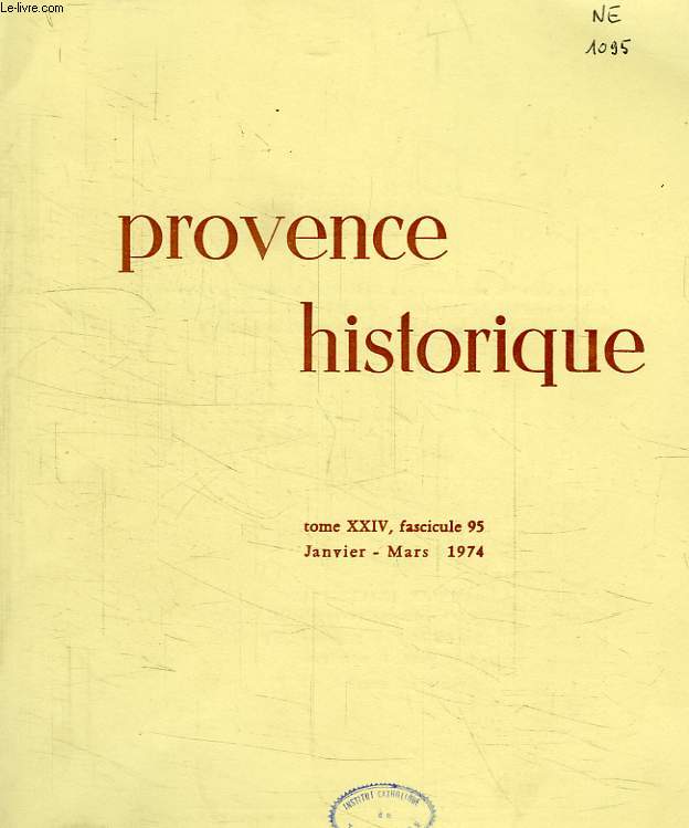 PROVENCE HISTORIQUE, TOME XXIV, FASC. 95, JAN.-MARS 1974