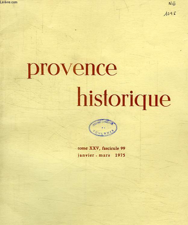 PROVENCE HISTORIQUE, TOME XXV, FASC. 99, JAN.-MARS 1975