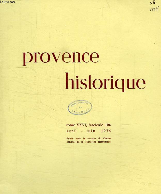 PROVENCE HISTORIQUE, TOME XXVI, FASC. 104, AVRIL-JUIN 1976