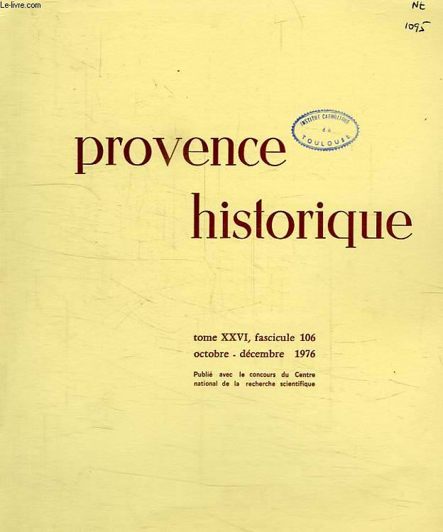 PROVENCE HISTORIQUE, TOME XXVI, FASC. 106, OCT.-DEC. 1976